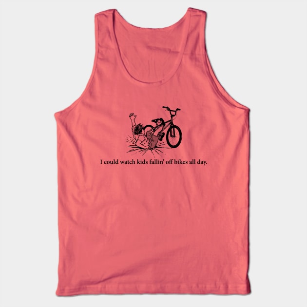 I could watch kids fallin' off bikes all day Tank Top by rt-shirts